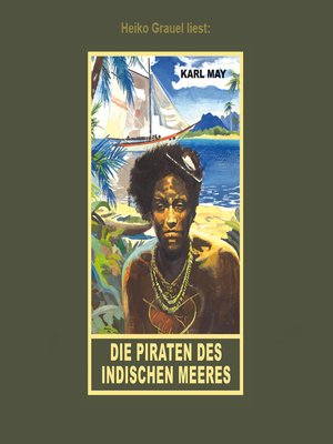 cover image of Die Piraten des inischen Meeres--Erzählung aus "Am Stillen Ozean", Band 11 der Gesammelten Werke